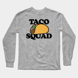 Taco Squad Long Sleeve T-Shirt